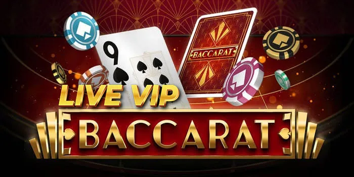 Live VIP Baccarat - Pengalaman Bermain Seperti Di Las Vegas
